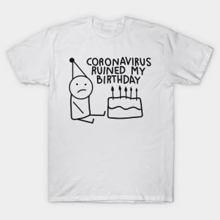 coronavirus ruined my birthday T-Shirt